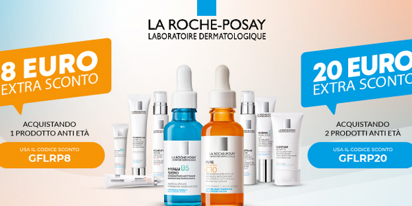 La Roche Posay: 8€ e 20€ di extra sconto su prodotti anti età